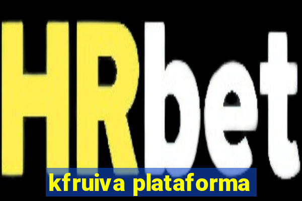 kfruiva plataforma